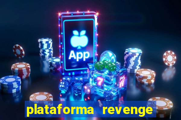 plataforma revenge tigrinho 2